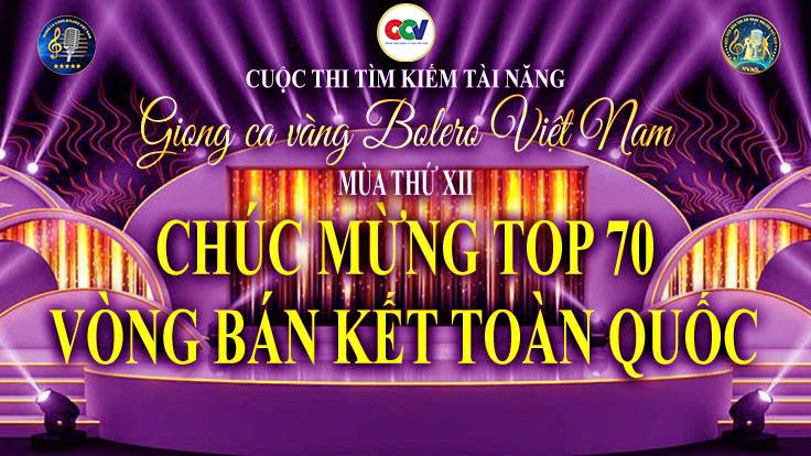 Giọng ca vàng Bolero mùa XII: Top 70 lộ diện - những giọng ca nào sẽ bứt phá tại bán kết?